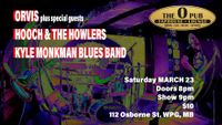 ORVIS plus special guests HOOCH & THE HOWLERS, KYLE MONKMAN BLUES BAND