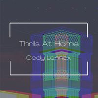 Thrills At Home by Cody Lennox