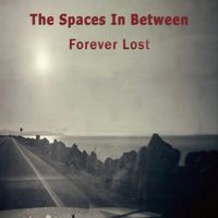 Forever Lost by Spaces In Between