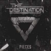 Pieces  by The Destination