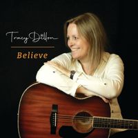 Believe by Tracy Dillon
