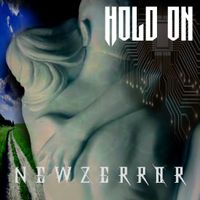 HOLD ON by NEWZERROR