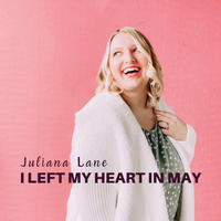 I Left My Heart in May by Juliana Lane