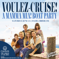 Voulez-Cruise: A Mamma Mia! Boat Party | Brisbane