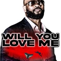 Will You Love Me by REECE L. BLACK