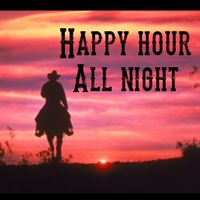 HAPPY HOUR ALL NIGHT!