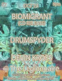 LIVE MUSIC: Drumspyder, Biomigrant (cd release) + Devin Kroes!
