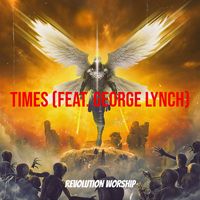 Times (Feat George Lynch) by Revolution Worship