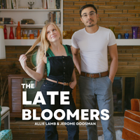 Allie Lamb & Jerome Goosman (The Late Bloomers)