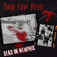 Dead in Memphis by True Love Devil