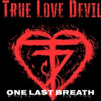 One Last Breath by True Love Devil