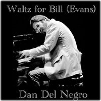 Waltz for Bill (Evans) by Dan Del Negro