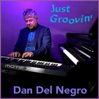 Just Groovin' by Dan Del Negro