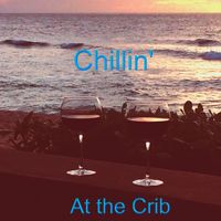 Chillin' At The Crib by Dan Del Negro