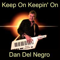 Keep On Keepin' On by Dan Del Negro