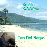 Kruisin' Ka`a`a`wa by Dan Del Negro