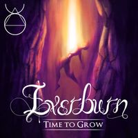 Time To Grow by Everburn