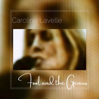 Fool and the Genius by Caroline Lavelle