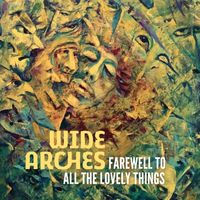 Farewell to All the Lovely Things by Wide Arches