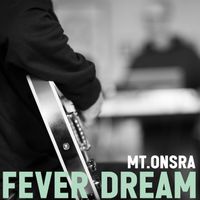 Fever Dream by Mt. Onsra