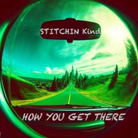 How You Get There by Stitchin Kind