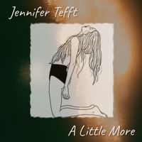 A Little More by Jennifer Tefft