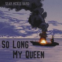 So Long My Queen by Sean McKee Band
