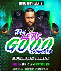 Mo Dubb Presents: The LETS GOOO Showcase