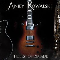 The Best Of Decade by Anjey Kowalski