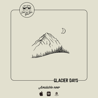 glacier days- digital download