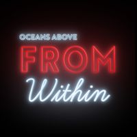 From within  by Oceans above
