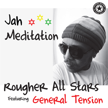 Rougher All Stars Featuring General Tension, "Jah Meditation" Single Cover 2024 Rougher Records
