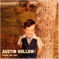 "A Man Like That" Single  by Austin Hollow