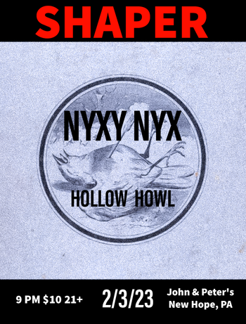 Shaper, Nyxy Nyx, and Hollow Howl at John & Peters, February 2023
