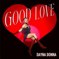 Good Love by Dayna Donna