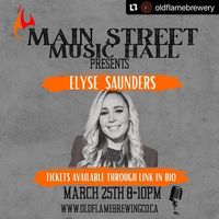 Elyse Saunders @ Mainstreet Music Hall Presents: Elyse Saunders at Newmarket's Old Flame Brewery