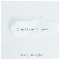 I Believe in You by Terry Donaghue