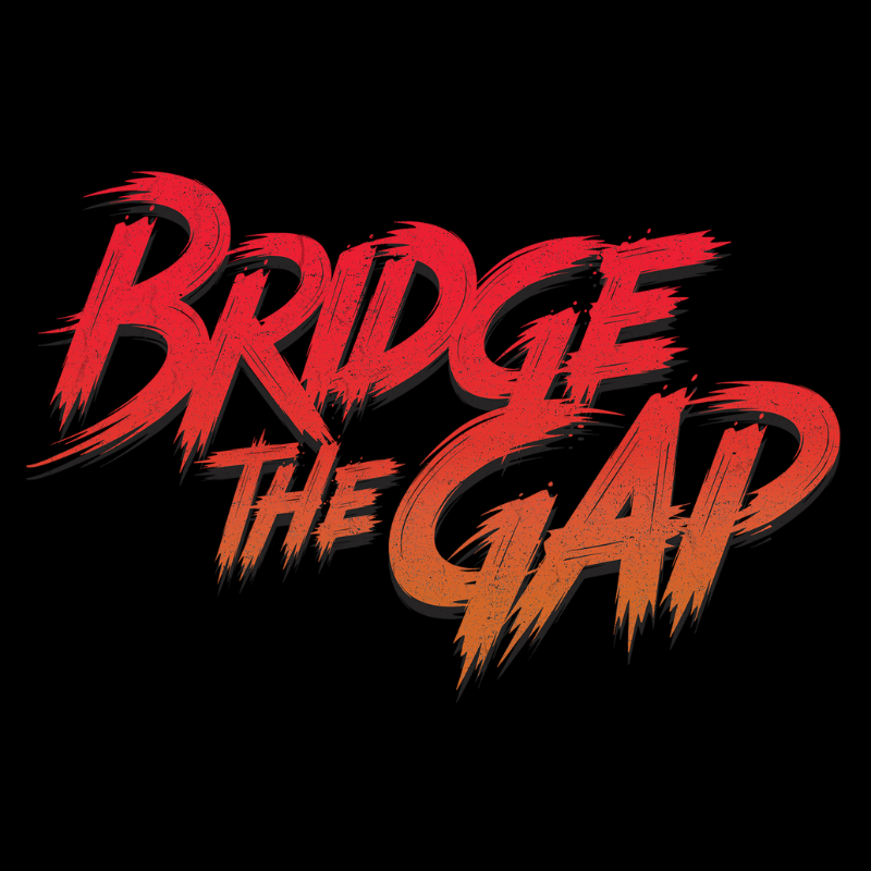 ●Bridging The Gap Bridging The Gap - Uncover KC