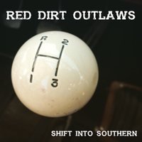 Shift Into Southern by Red Dirt Outlaws