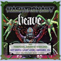 Hashtronaut w/ Heave, Temporal Driver, Voidlung