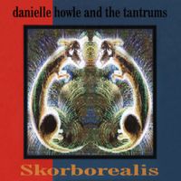 Skorborealis by Danielle Howle & The Tantrums