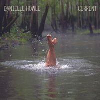Current by Danielle Howle