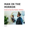 Man in the Mirror: Self Love For Fathers