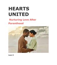Hearts United: 150 free activities for Parents to keep spark in Relationship