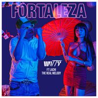 FORTALEZA by WITTY ft Lachi The Real Melody