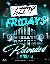Litty Fridays W/ DJ Wakanda