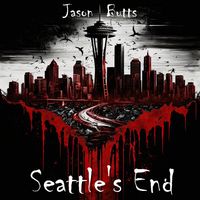 Seattle's End (2023) by Jason Butts