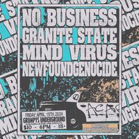 Granite State with support from No Business, Mind Virus, NewFoundGenocide