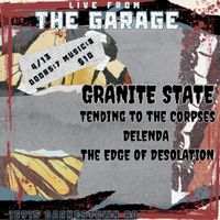 Granite State with Support from Tending To The Corpses, Delenda, The Edge Of Desolation