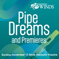 Pipe Dreams and Premieres